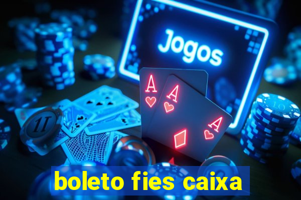 boleto fies caixa